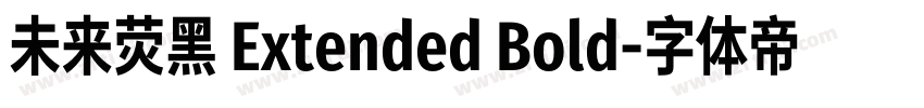 未来荧黑 Extended Bold字体转换